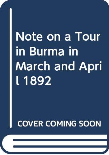 9789748921969: Note on a Tour in Burma in March and April 1892 [Idioma Ingls]