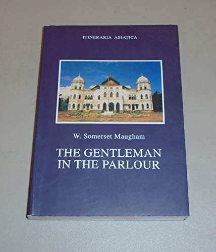 Beispielbild fr Gentleman in the Parlour, The: Record of a Journey from Rangoon to Haiphong zum Verkauf von Books From California