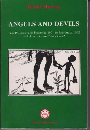 Imagen de archivo de Angels and Devils Thai Politics from February 1991 to September 1992: a Struggle for Democracy? a la venta por Daedalus Books