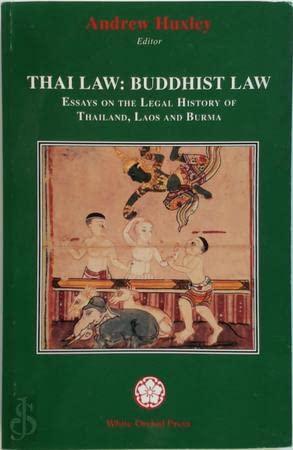 Beispielbild fr Thai Law, buddhist law: Essays on the legal history of Thailand, Laos and Burma zum Verkauf von Powell's Bookstores Chicago, ABAA