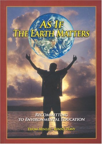 As If the Earth Matters: Recommitting to Environmental Education (9789749074978) by Henley, Thom; Peavy, Kenny