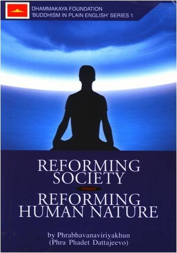 Stock image for Reforming Society Means Reforming Human Nature (Buddhism in Plain English) for sale by Half Price Books Inc.