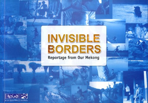 9789749127360: Invisible Borders: Reportage From Our Mekong