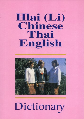 Hlai (Li) - Chinese - Thai - English Dictionary (9789749187838) by Somsonge Burusphat; Wen Minying; Wen Ying