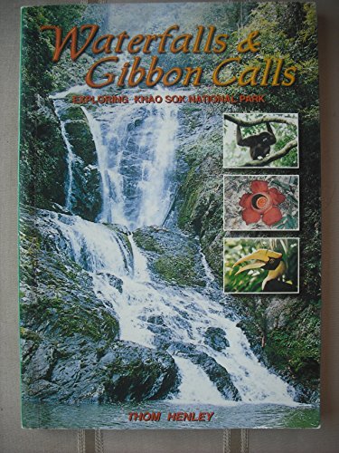 Waterfalls & Gibbon Calls Exploring Khao Sok National Park (9789749274972) by Thom Henley