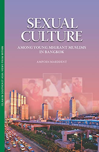 Beispielbild fr Sexual Culture among Young Migrant Muslims in Bangkok zum Verkauf von THE SAINT BOOKSTORE