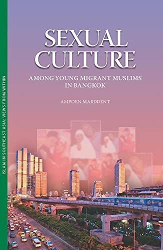 Stock image for Sexual Culture among Young Migrant Muslims in Bangkok for sale by THE SAINT BOOKSTORE