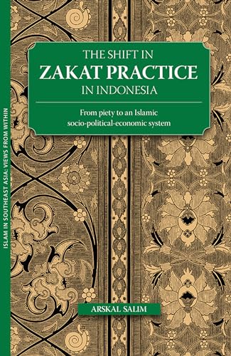 Stock image for The Shift in Zakat Practice in Indonesia The Shift in Zakat Practice in Indonesia for sale by Blackwell's