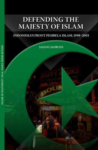 Stock image for Defending the Majesty of Islam - Indonesia`s Front Pembela Islam, 1998-2003 for sale by PBShop.store UK