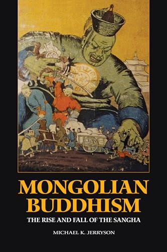 Stock image for Mongolian Buddhism: The Rise and Fall of the Sangha for sale by ThriftBooks-Atlanta