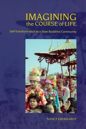 Beispielbild fr Imagining the Course of Life Self-Transformation in a Shan Buddhist Community zum Verkauf von COLLINS BOOKS