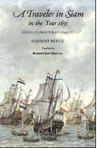 9789749511350: A Traveler in Siam in the Year 1655: Extracts from the Journal of Gijsbert Heeck