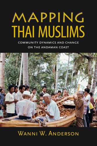 Mapping Thai Muslims: Community Dynamics and Change on the Andaman Coast (9789749511923) by Anderson, Wanni W.