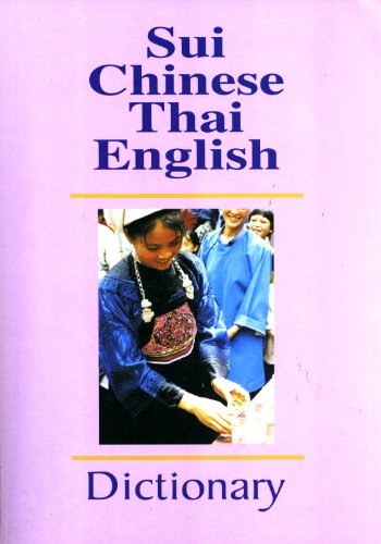 Sui (Chui) Chinese-Thai-English Dictionary (9789749574546) by Somsonge Burusphat; Wei Xuecun; Jerold A. Edmondson