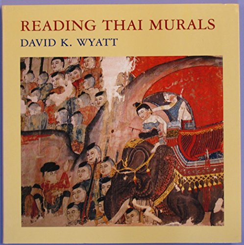 Reading Thai Murals (9789749575475) by Wyatt, David K.