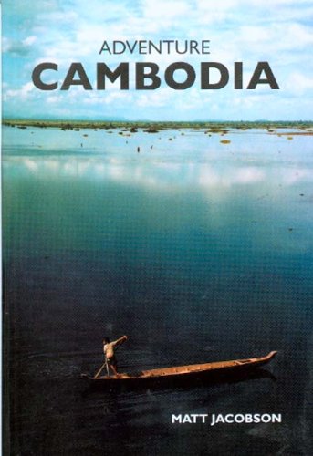 Stock image for Adventure Cambodia: An Explorer's Travel Guide for sale by ThriftBooks-Dallas