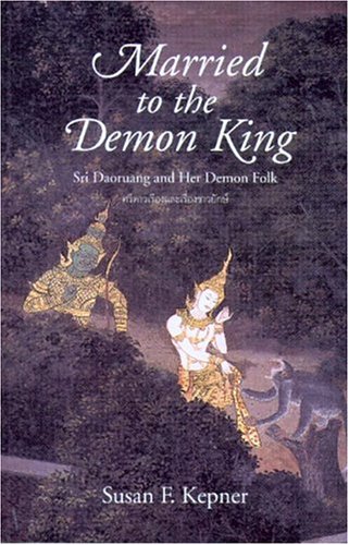 Stock image for Married to the Demon King: Sri Daoruang and Her Demon Folk for sale by SecondSale