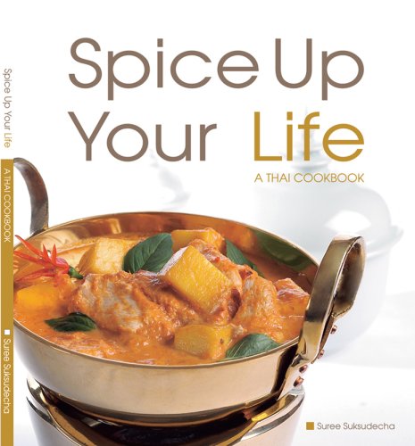 9789749985861: Spice Up Your Life: A Thai Cookbook
