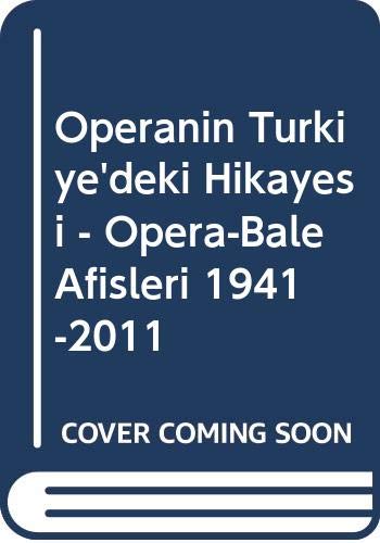 Stock image for [Opera-ballet posters and prints] Operanin Trkiye'deki hikayesi: Opera-bale afisleri, 1941-2011. for sale by Khalkedon Rare Books, IOBA