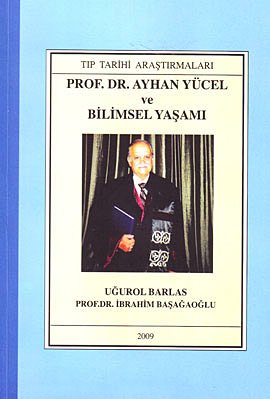 Prof. Dr. Ayhan Yucel ve bilimsel yasami.