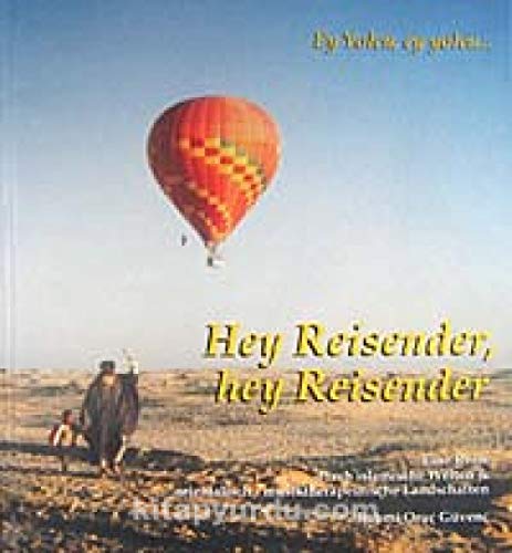 9789750131509: Hey Reisender, hey Reisender. Eine Reise durch islamische Welten & orientalisch - musiktherapeutische Landschaften Zusammenfassung aus den Seminaren der Jahren, 1998-2006.= Ey yolcu, ey yolcu. [With 2