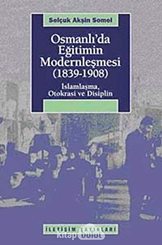 Osmanli'da Egitimin Modernlesmesi - Selcuk Aksin Somel