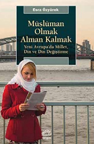 Stock image for M�sl�man Olmak Alman Kalmak (Yeni Avrupa'da Millet, Din ve Din Degistirme) for sale by Wonder Book