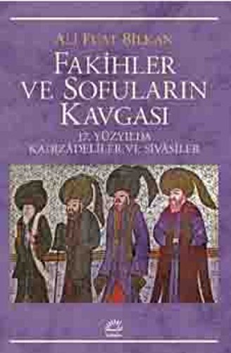 Stock image for Fakihler ve sofularin kavgasi: 17. yzyilda Kadizdeliler ve Sivsler. for sale by Khalkedon Rare Books, IOBA