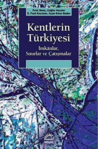 Stock image for Kentlerin Tu?rkiyesi - Imknlar, Sinirlar ve Catismalar for sale by Istanbul Books