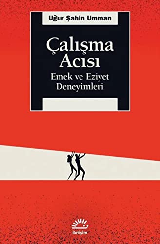 Beispielbild fr Calisma Acisi - Emek ve Eziyet Deneyimleri zum Verkauf von Istanbul Books