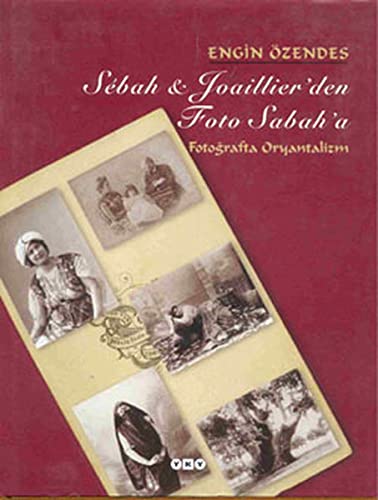 Sebah & Joaillier'den Foto Sabah'a. Fotografta oryantalizm.