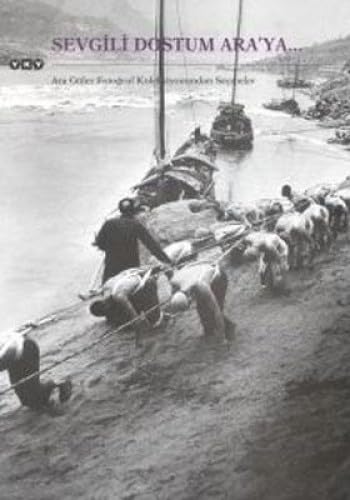 Imagen de archivo de Sevgili dostum Ara'ya. Ara Guler fotograf koleksiyonundan secmeler. Edited by Ozge Acikkol. a la venta por BOSPHORUS BOOKS