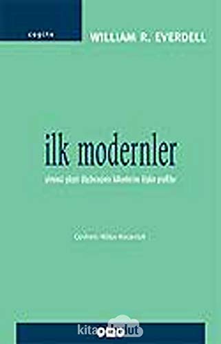 Stock image for Ilk modernler: Yirminci yuzyil dusuncesinin kokenlerine iliskin profiller. for sale by BOSPHORUS BOOKS