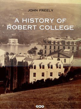 9789750816130: A History of Robert College