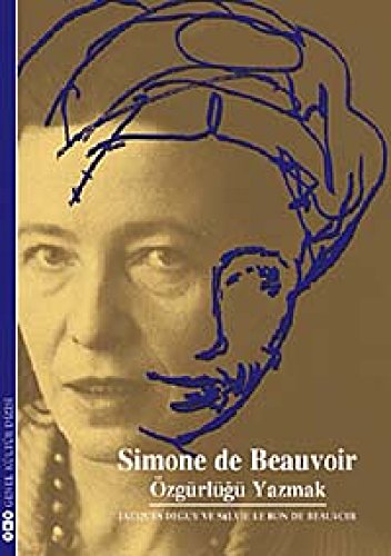 Beispielbild fr Simone de Beauvoir: Ozgurlugu yazmak. zum Verkauf von BOSPHORUS BOOKS