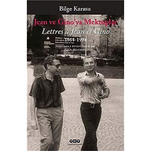 Lettres à Jean et Gino, 1964-1994.= Jean ve Gino'ya mektuplar, 1964-1994. Edited by Alain Mascaro...