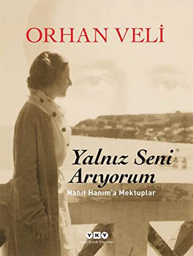 9789750827082: Yalnız Seni Arıyorum: Nahit Hanım'a Mektuplar