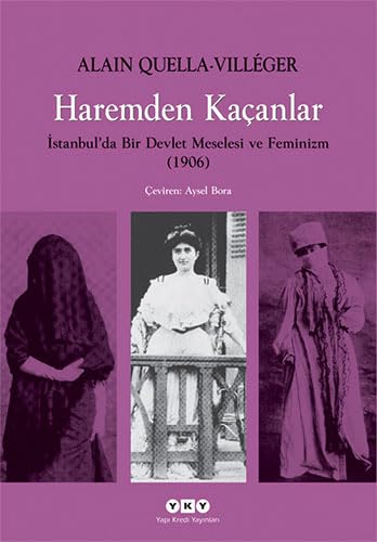 Haremden Kaçanlar - Istanbul'da Bir Devlet Meselesi ve Feminizm - 1906