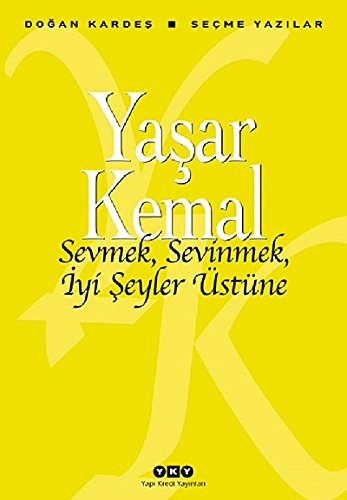 Stock image for Sevmek, Sevinmek, Iyi Seyler stne: Secme Yazilar for sale by medimops