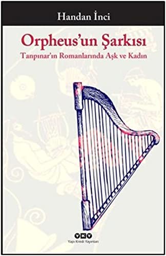 Imagen de archivo de Orpheus'un sarkisi: Tanpinar'in romanlarinda ask ve kadin. a la venta por Khalkedon Rare Books, IOBA