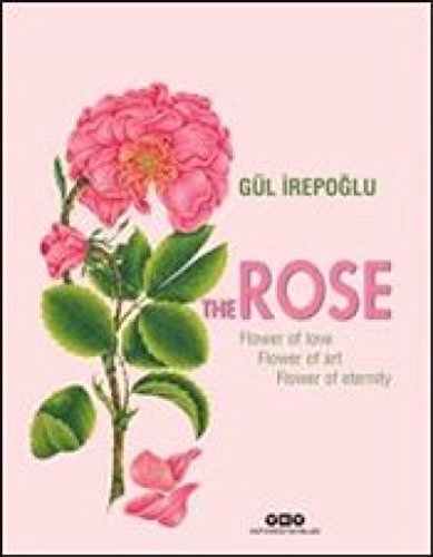 Stock image for The rose: Flower of love, flower of art, flower of eternity. for sale by Khalkedon Rare Books, IOBA