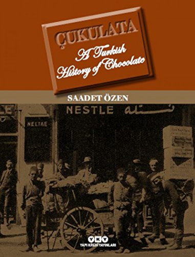 Cukulata: A Turkish history of chocolate.