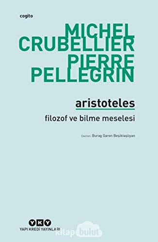 Beispielbild fr Aristoteles: Filozof ve bilme meselesi. zum Verkauf von BOSPHORUS BOOKS