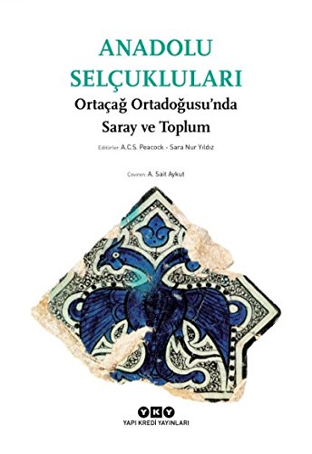 Imagen de archivo de Anadolu Seluklulari: Ortaag Ortadogusu'nda saray ve toplum. [= The Seljuks of Anatolia: Court and society in the Medieval Middle East]. Translated by A. Sait Aykut. a la venta por Khalkedon Rare Books, IOBA