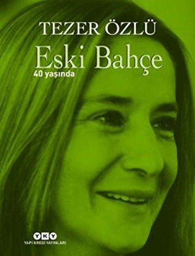 Stock image for Eski bahce. (40 yasinda). for sale by BOSPHORUS BOOKS