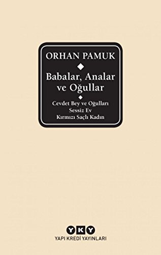 9789750842306: Babalar, Analar ve Ogullar Cevdet Bey ve Ogullari - Sessiz Ev - Kirmizi Sali Kadin