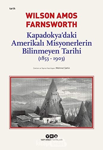 Beispielbild fr Kapadokya'daki Amerikali misyonerlerin bilinmeyen tarihi, (1853-1903). zum Verkauf von Khalkedon Rare Books, IOBA
