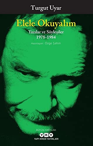 Imagen de archivo de Elele Okuyalim: Yazilar ve Sylesiler 1978-1984 a la venta por Istanbul Books