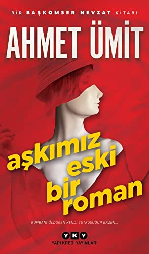 Stock image for A?k?m?z Eski Bir Roman: Kurban? ?ld?ren Kendi Tutkusudur Bazen. (Turkish Edition) for sale by Front Cover Books