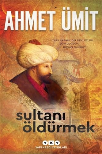 Beispielbild fr Sultan?  ldürmek: "Gün Ak?aml?d?r Devletlüm. Dün Do?duk Bugün  lürüz." zum Verkauf von WorldofBooks